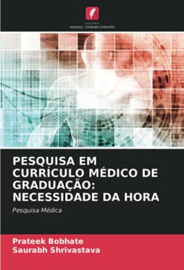 PESQUISA EM CURRÍCULO MÉDICO DE GRADUAÇÃO: NECESSIDADE DA HORA
