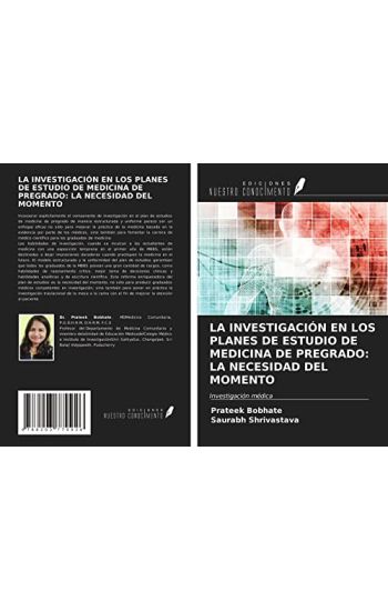 LA INVESTIGACIÓN EN LOS PLANES DE ESTUDIO DE MEDICINA DE PREGRADO: LA NECESIDAD DEL MOMENTO