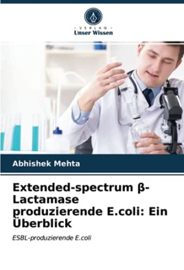 Extended-spectrum ¿-Lactamaseproduzierende E.coli: Ein Überblick