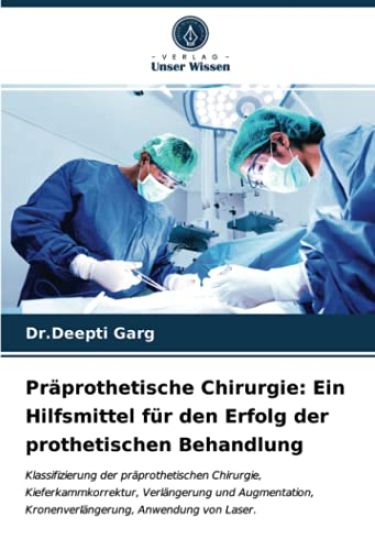 Präprothetische Chirurgie: Ein Hilfsmittel für den Erfolg der prothetischen Behandlung