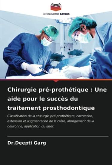 Chirurgie pré-prothétique : Une aide pour le succès du traitement prosthodontique