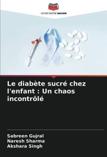 Le diabète sucré chez l'enfant : Un chaos incontrôlé