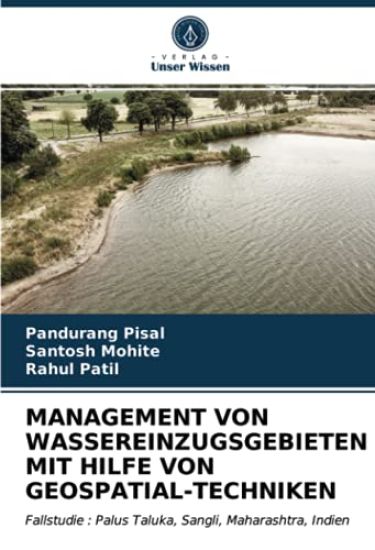 MANAGEMENT VON WASSEREINZUGSGEBIETEN MIT HILFE VON GEOSPATIAL-TECHNIKEN