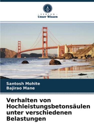 Verhalten von Hochleistungsbetonsäulen unter verschiedenen Belastungen
