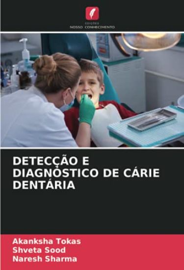 DETECÇÃO E DIAGNÓSTICO DE CÁRIE DENTÁRIA