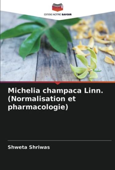 Michelia champaca Linn. (Normalisation et pharmacologie)