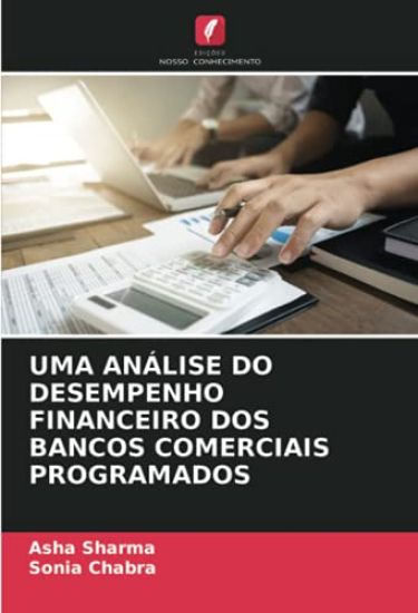 UMA ANÁLISE DO DESEMPENHO FINANCEIRO DOS BANCOS COMERCIAIS PROGRAMADOS