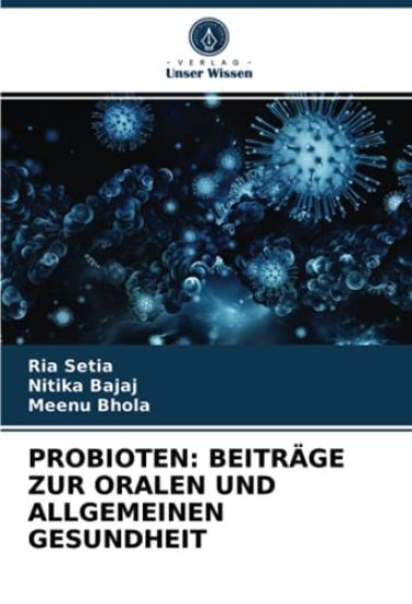 PROBIOTEN: BEITRÄGE ZUR ORALEN UND ALLGEMEINEN GESUNDHEIT