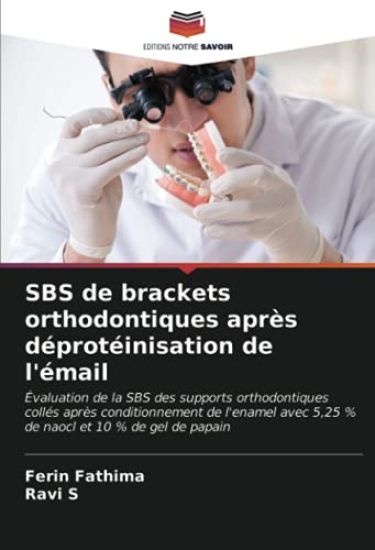 SBS de brackets orthodontiques après déprotéinisation de l'émail