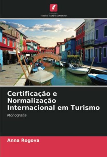 Certificação e Normalização Internacional em Turismo