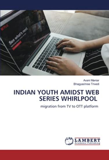 INDIAN YOUTH AMIDST WEB SERIES WHIRLPOOL