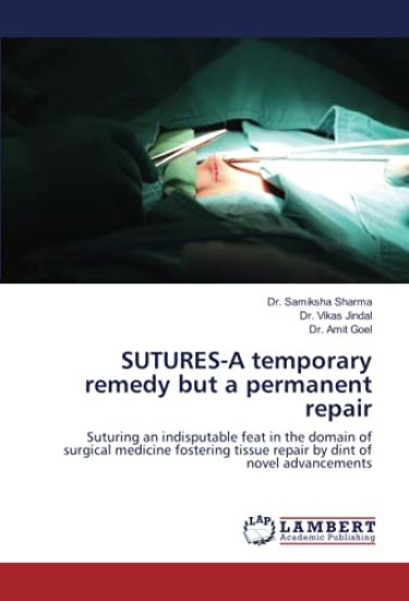SUTURES-A temporary remedy but a permanent repair