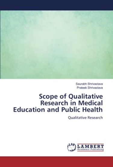 Scope of Qualitative Research in Medical Education and Public Health