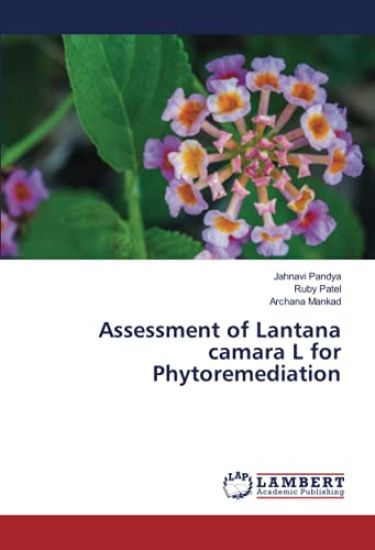 Assessment of Lantana camara L for Phytoremediation