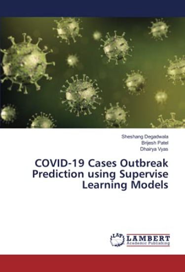 COVID-19 Cases Outbreak Prediction using Supervise Learning Models