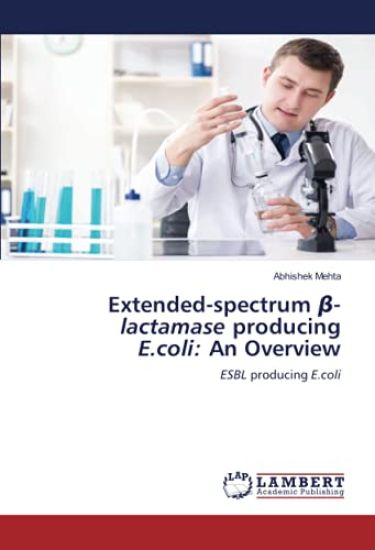 Extended-spectrum ¿-lactamase producing E.coli: An Overview