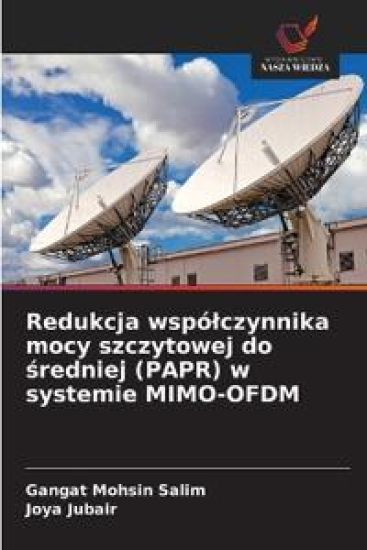 Redukcja wspó¿czynnika mocy szczytowej do ¿redniej (PAPR) w systemie MIMO-OFDM