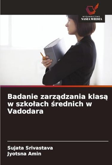 Badanie zarz¿dzania klas¿ w szko¿ach ¿rednich w Vadodara
