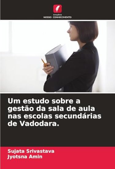 Um estudo sobre a gestão da sala de aula nas escolas secundárias de Vadodara.