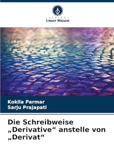 Die Schreibweise "Derivative" anstelle von "Derivat"