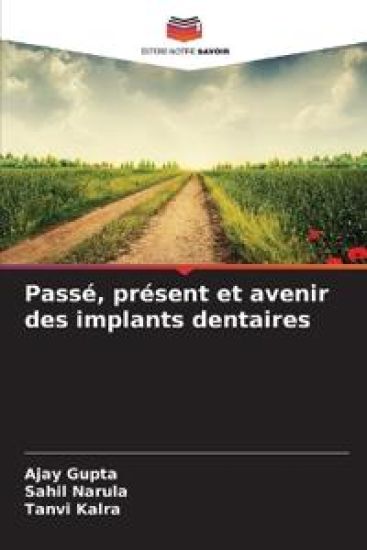 Passé, présent et avenir des implants dentaires
