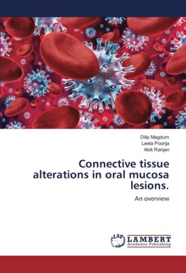 Connective tissue alterations in oral mucosa lesions. – Dilip Magdum, kirjan kansikuva