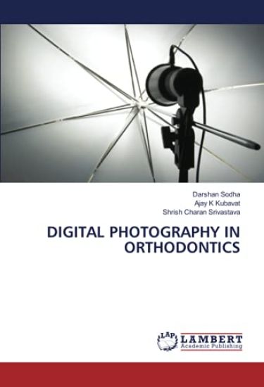 DIGITAL PHOTOGRAPHY IN ORTHODONTICS