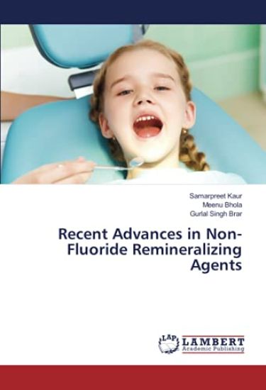 Recent Advances in Non-Fluoride Remineralizing Agents