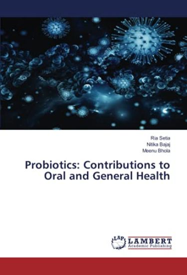 Probiotics: Contributions to Oral and General Health