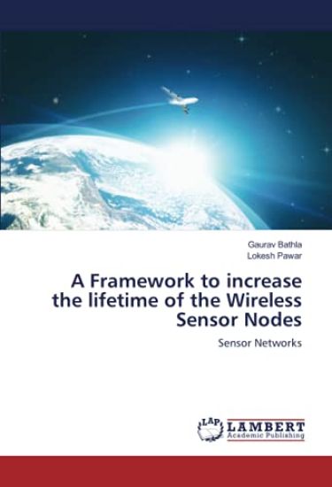 A Framework to increase the lifetime of the Wireless Sensor Nodes