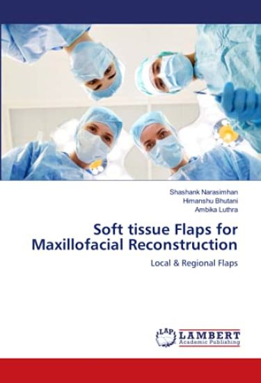Soft tissue Flaps for Maxillofacial Reconstruction