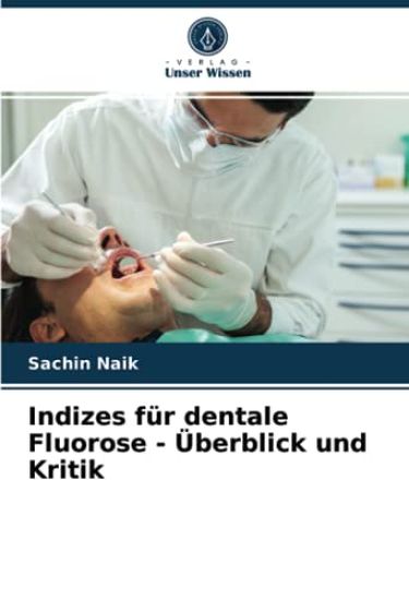 Indizes für dentale Fluorose - Überblick und Kritik