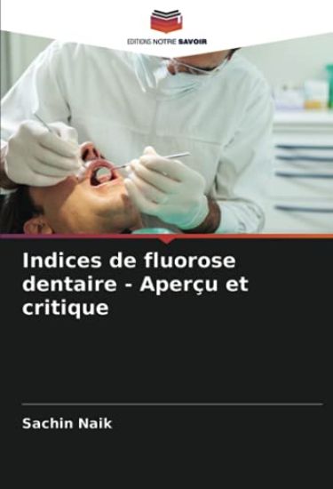 Indices de fluorose dentaire - Aperçu et critique