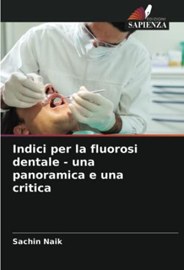 Indici per la fluorosi dentale - una panoramica e una critica