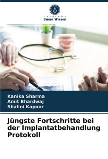 Jüngste Fortschritte bei der Implantatbehandlung Protokoll – Kanika Sharma, kirjan kansikuva
