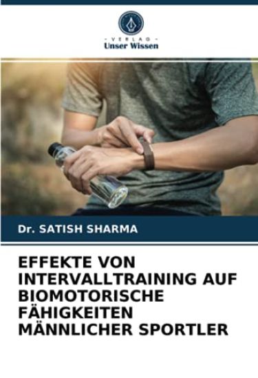 EFFEKTE VON INTERVALLTRAINING AUF BIOMOTORISCHE FÄHIGKEITEN MÄNNLICHER SPORTLER