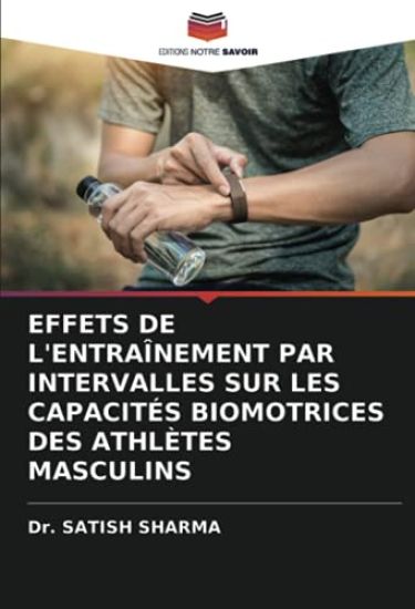 EFFETS DE L'ENTRAÎNEMENT PAR INTERVALLES SUR LES CAPACITÉS BIOMOTRICES DES ATHLÈTES MASCULINS