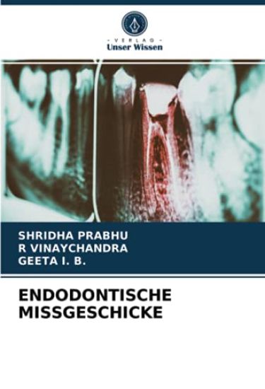 ENDODONTISCHE MISSGESCHICKE