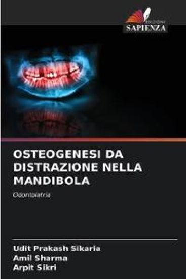 OSTEOGENESI DA DISTRAZIONE NELLA MANDIBOLA – Udit Prakash Sikaria, kirjan kansikuva