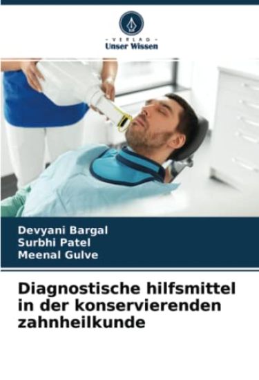 Diagnostische hilfsmittel in der konservierenden zahnheilkunde