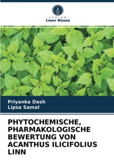PHYTOCHEMISCHE, PHARMAKOLOGISCHE BEWERTUNG VON ACANTHUS ILICIFOLIUS LINN