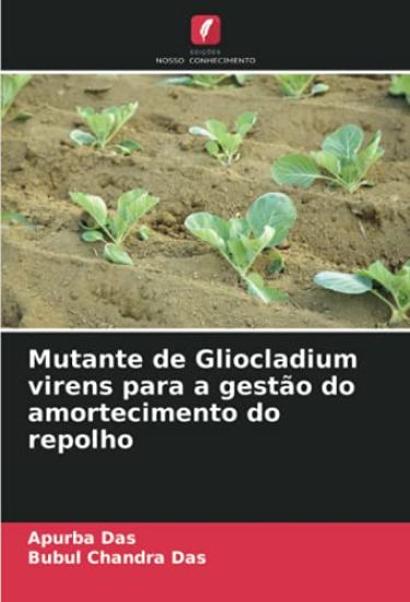 Mutante de Gliocladium virens para a gestão do amortecimento do repolho