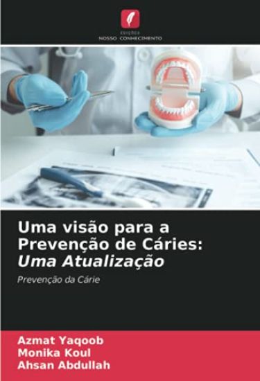 Uma visão para a Prevenção de Cáries: Uma Atualização