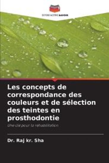 Les concepts de correspondance des couleurs et de sélection des teintes en prosthodontie