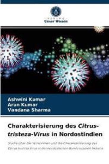 Charakterisierung des Citrus-tristeza-Virus in Nordostindien – Ashwini Kumar, kirjan kansikuva