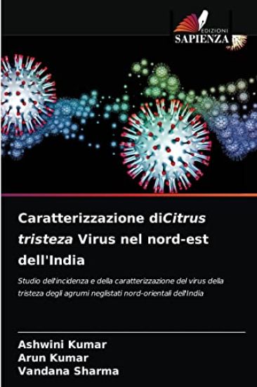Caratterizzazione diCitrus tristeza Virus nel nord-est dell'India – Ashwini Kumar, kirjan kansikuva