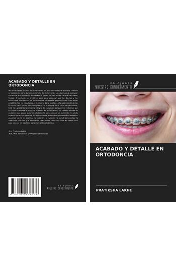 ACABADO Y DETALLE EN ORTODONCIA