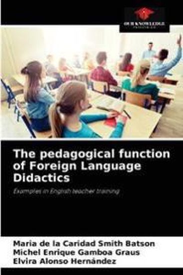 The pedagogical function of Foreign Language Didactics