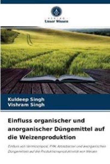 Einfluss organischer und anorganischer Düngemittel auf die Weizenproduktion