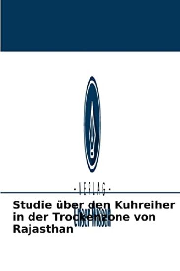 Studie über den Kuhreiher in der Trockenzone von Rajasthan